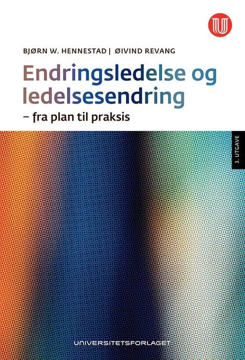 Endringsledelse og ledelsesendring - fra plan til praksis