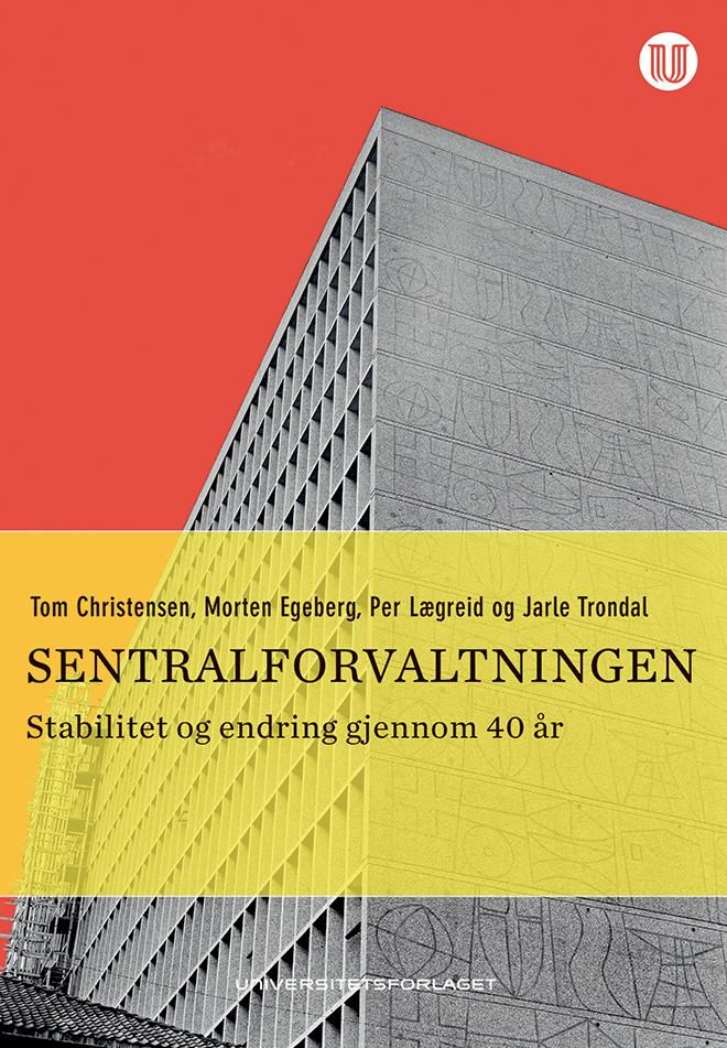 Bilde av Sentralforvaltningen Av Tom Christensen, Morten Egeberg, Per Lægreid, Jarle Trondal
