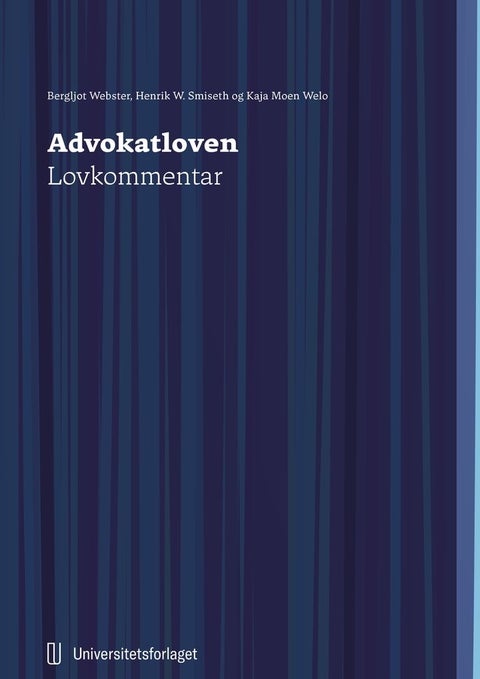 Advokatloven - lov 12. mai 2022 nr. 28 om advokater og andre som yter rettslig bistand : lovkommentar