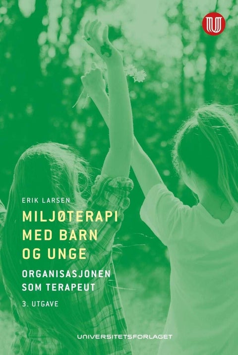 Miljøterapi med barn og unge - organisasjonen som terapeut