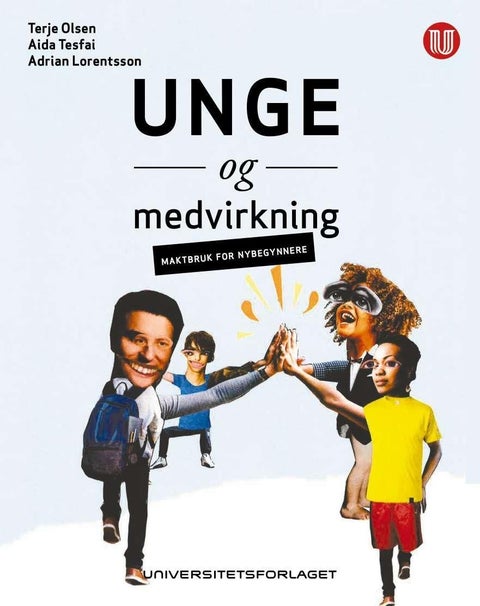 Unge og medvirkning - maktbruk for nybegynnere