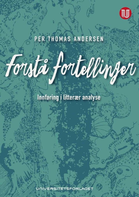 Forstå fortellinger - innføring i litterær analyse