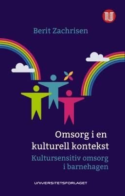 Omsorg i en kulturell kontekst - kultursensitiv omsorg i barnehagen