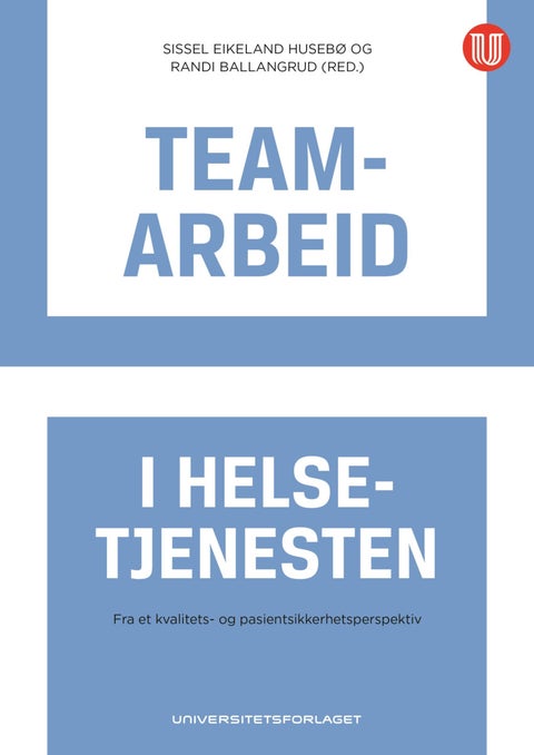 Teamarbeid i helsetjenesten - fra et kvalitets- og pasientsikkerhetsperspektiv
