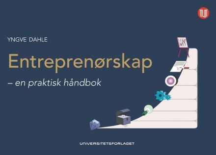 Entreprenørskap - en praktisk håndbok