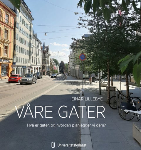 Våre gater - hva er gater og hvordan planlegger vi dem?