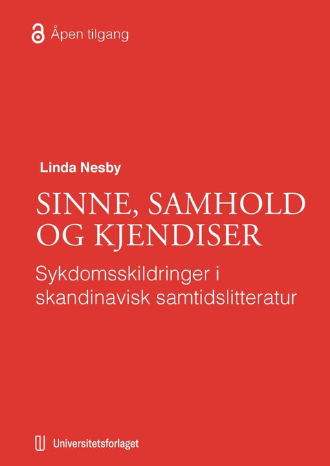 Sinne, samhold og kjendiser - sykdomsskildringer i skandinavisk samtidslitteratur