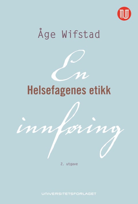 Helsefagenes etikk - en innføring