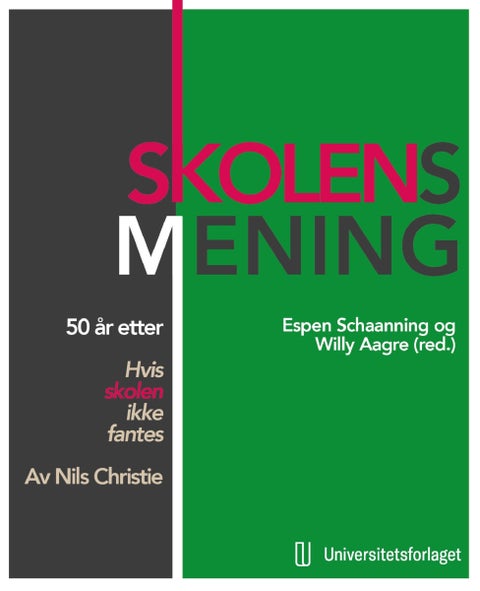 Skolens mening - femti år etter Nils Christies : hvis skolen ikke fantes