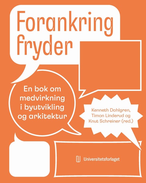 Forankring fryder - en bok om medvirkning i byutvikling og arkitektur