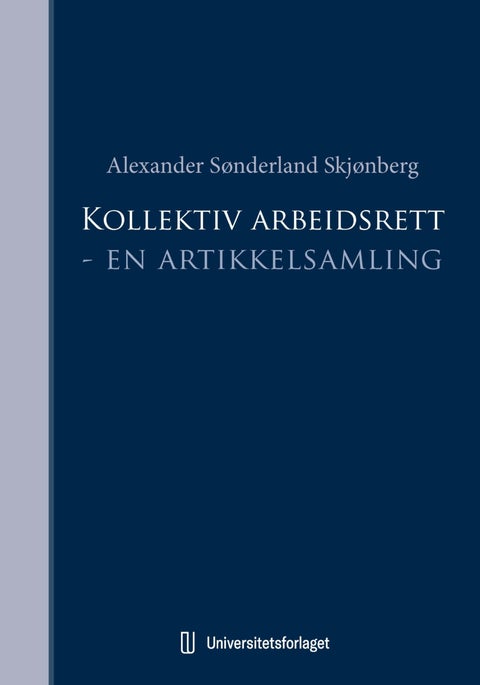 Kollektiv arbeidsrett - en artikkelsamling