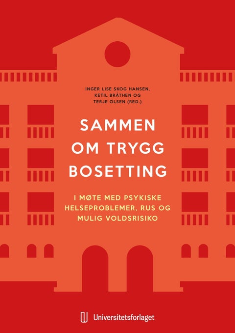 Sammen om trygg bosetting - i møte med psykiske helseproblemer, rus og mulig voldsrisiko