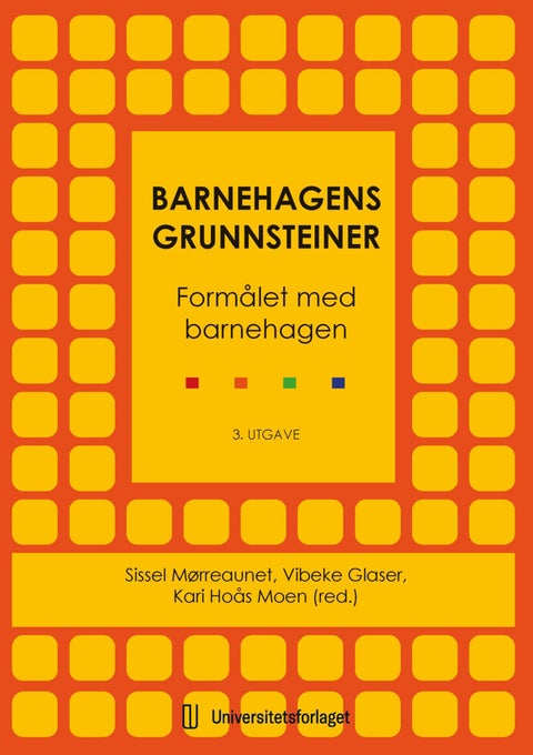 Barnehagens grunnsteiner - formålet med barnehagen