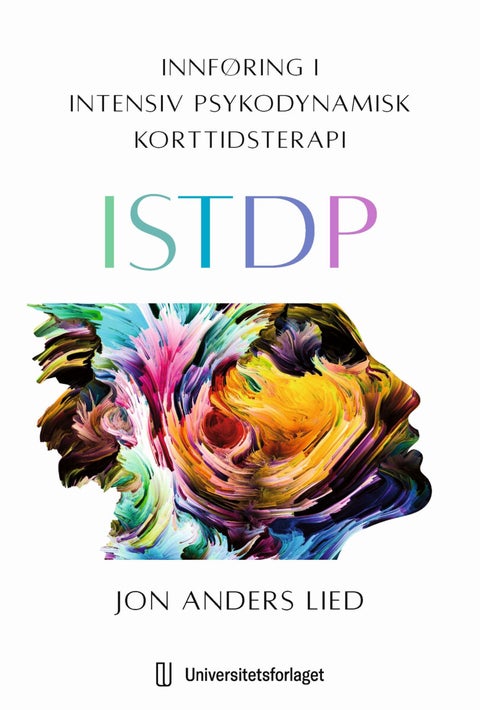 Innføring i intensiv psykodynamisk korttidsterapi - ISTDP