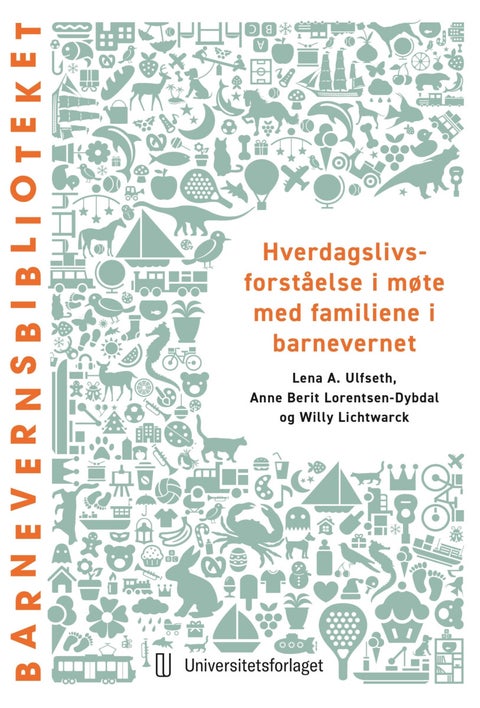 Hverdagslivsforståelse i møte med familiene i barnevernet