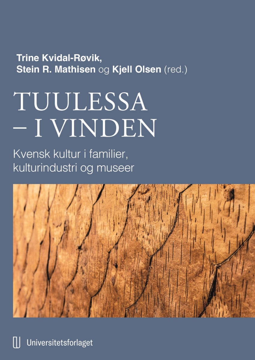 Tuulessa ¿ I vinden - kvensk kultur i familier, kulturindustri og museer