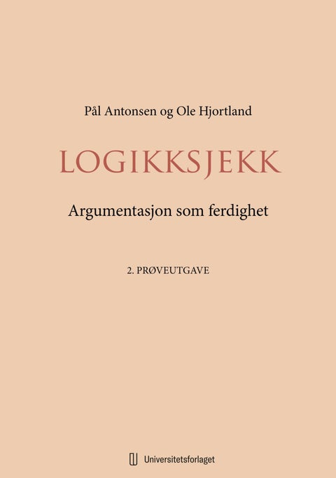 Logikksjekk - argumentasjon som ferdighet : 2. prøveutgave