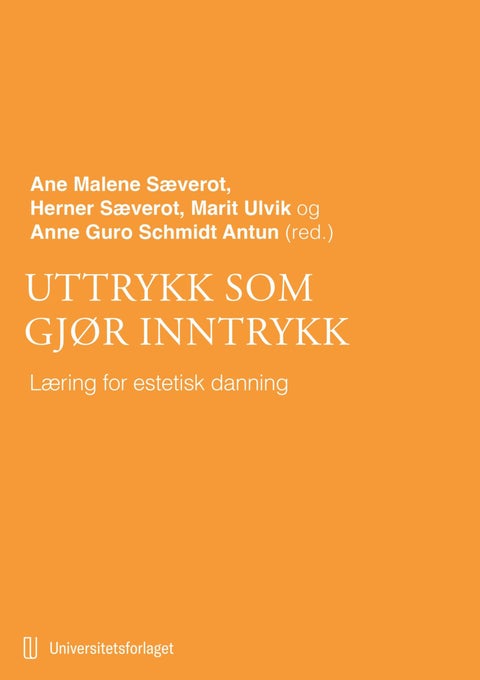 Uttrykk som gjør inntrykk - læring for estetisk danning