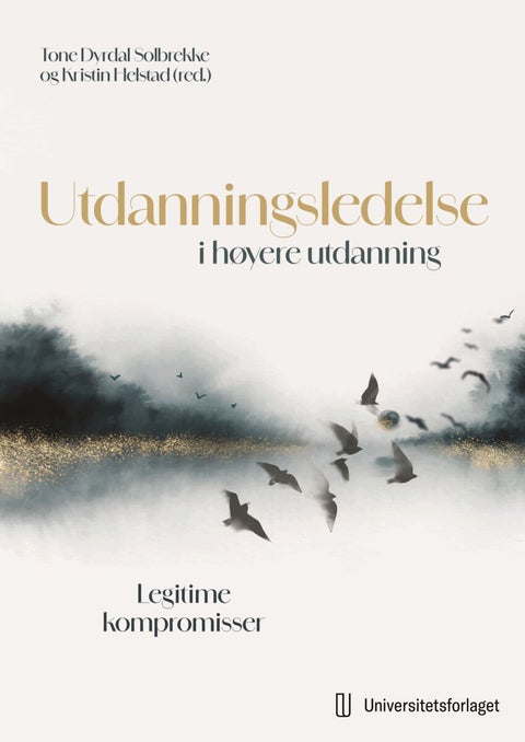 Utdanningsledelse i høyere utdanning - legitime kompromisser