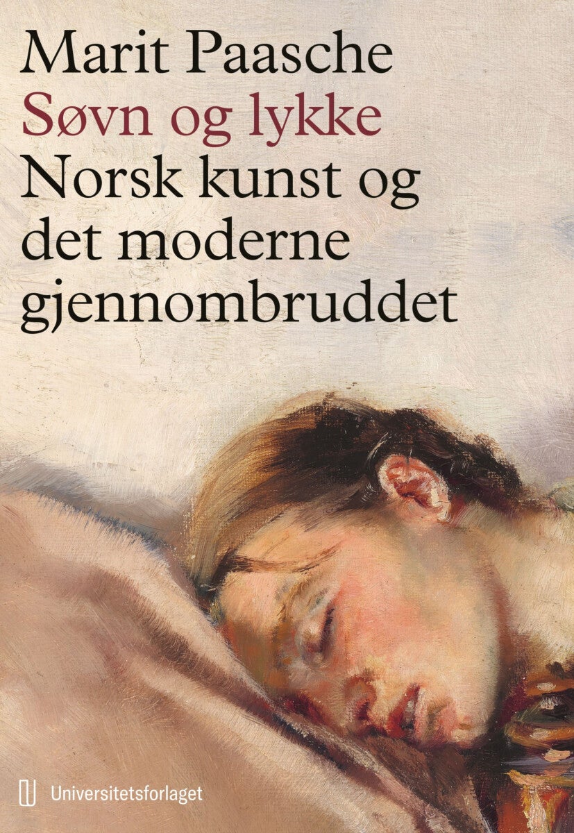 Søvn og lykke - norsk kunst og det moderne gjennombruddet
