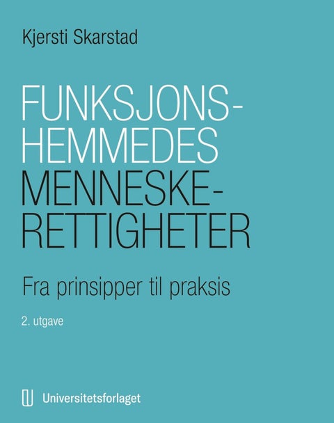 Funksjonshemmedes menneskerettigheter - fra prinsipper til praksis