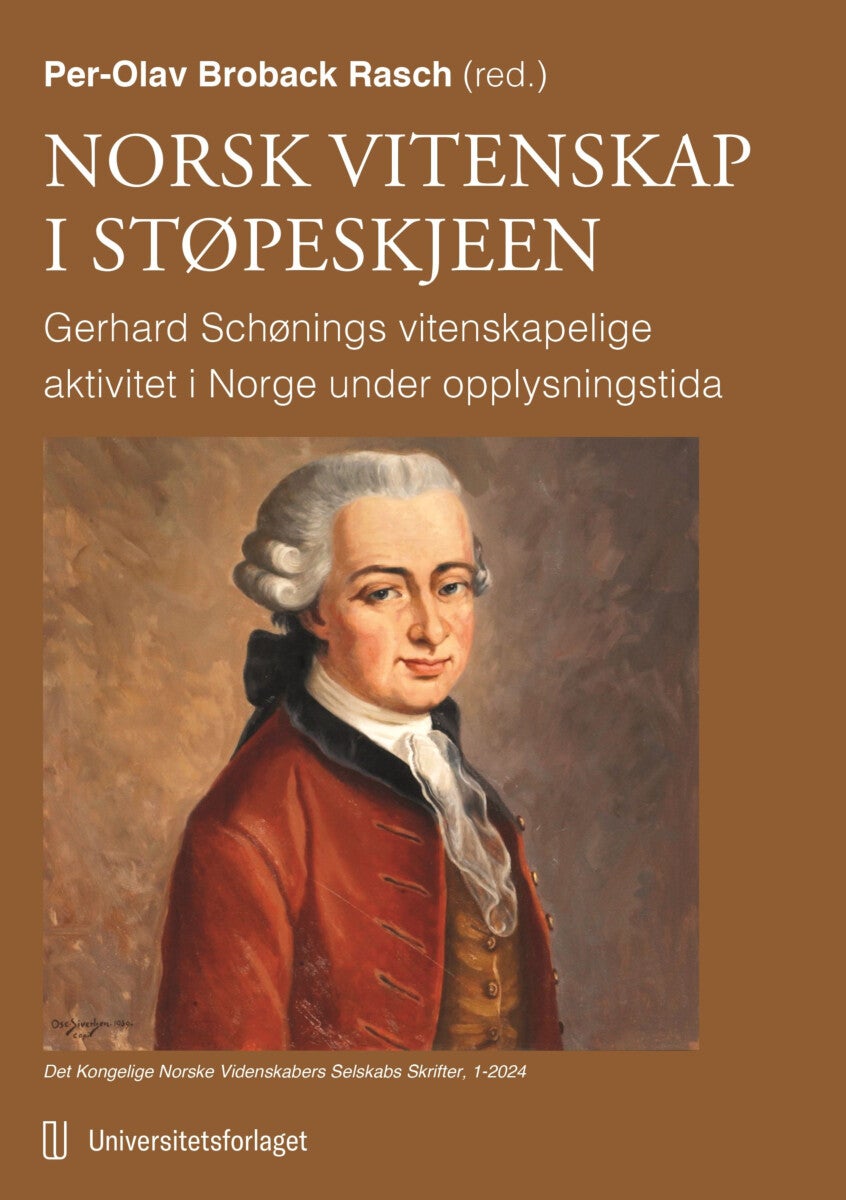 Norsk vitenskap i støpeskjeen - Gerhard Schønings vitenskapelige aktivitet i Norge under opplysningstida