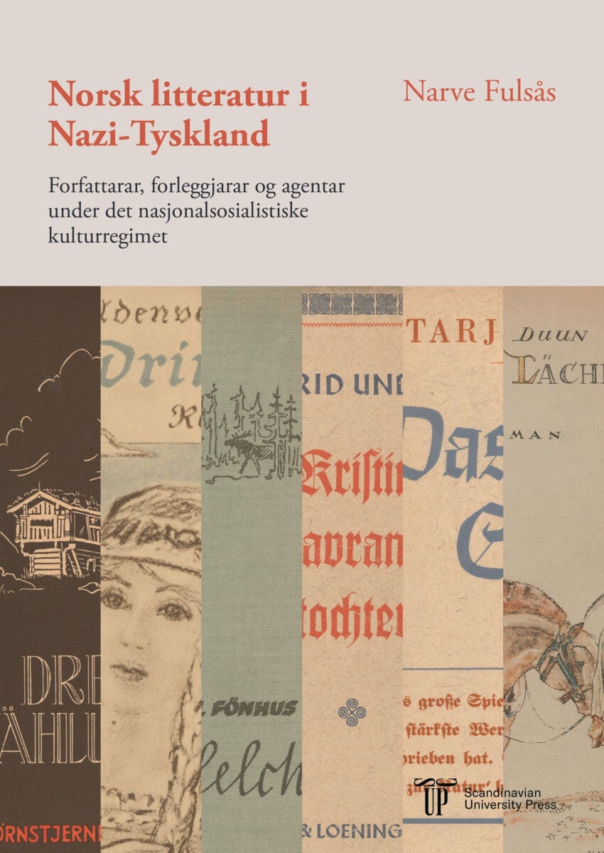 Norsk litteratur i Nazi-Tyskland - forfattarar, forleggjarar og agentar under det nasjonalsosialistiske kulturregimet