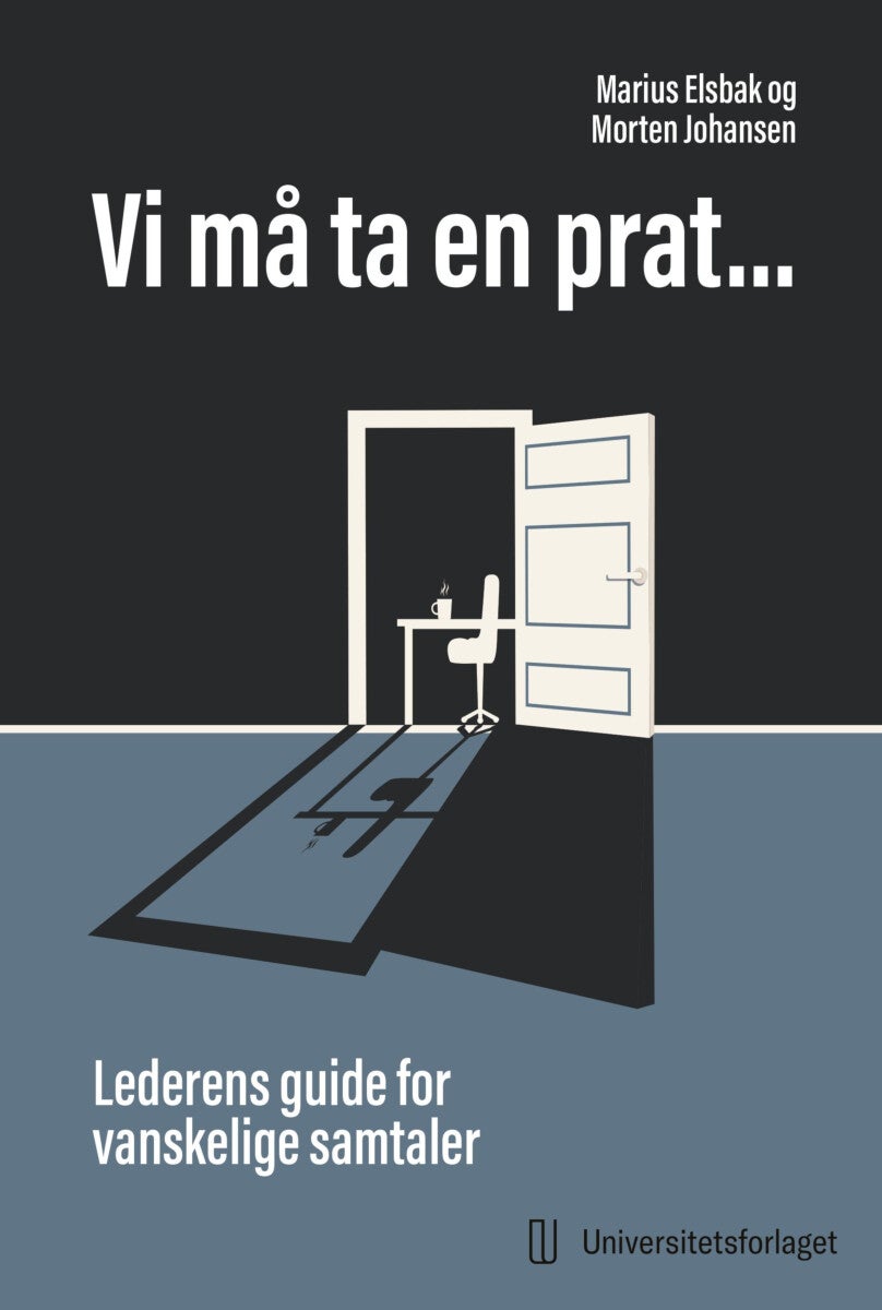 Vi må ta en prat - lederens guide for vanskelige samtaler