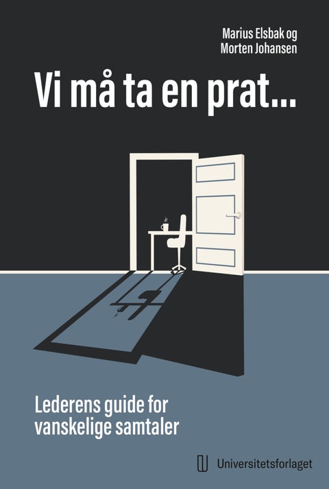 Vi må ta en prat - lederens guide for vanskelige samtaler
