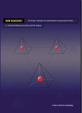Now boarding! - utfordringer i utviklingen av et høyteknologisk kunnskapsmiljø på Fornebu