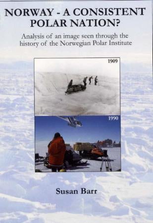 Norway - a consistent polar nation? - analysis of an image seen through the history of the Norwegian Polar Institute