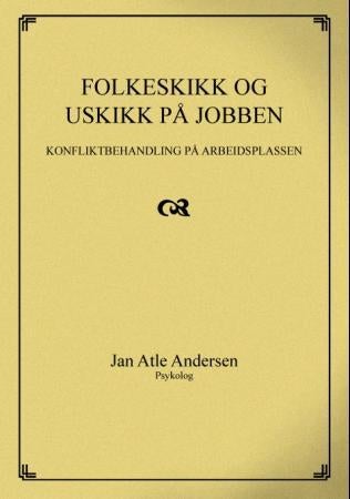 Folkeskikk og uskikk på jobben - konfliktbehandling på arbeidsplassen