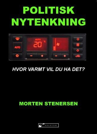 Politisk nytenkning - hvor varmt vil du ha det?
