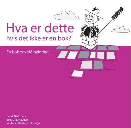 Hva er dette hvis det ikke er en bok? - en bok om idémyldring