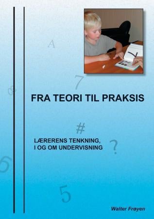 Fra teori til praksis - lærerens tenkning, i og om undervisning : en modell av læring, et redskap i undervisningsrefleksjon?
