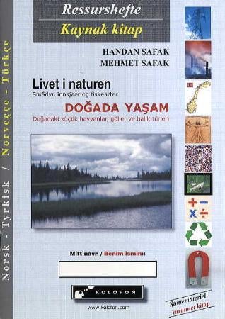 Livet i naturen = Dogada yasam - ressurshefte : smådyr, innsjøer og fiskearter