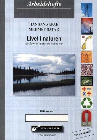Livet i naturen - arbeidshefte : smådyr, innsjøer og fiskearter
