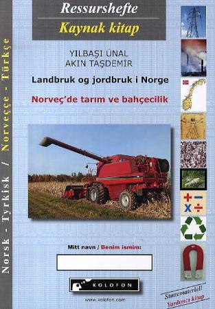 Landbruk og jordbruk i Norge = Norvec'de tarim ve bahcecilik - ressurshefte