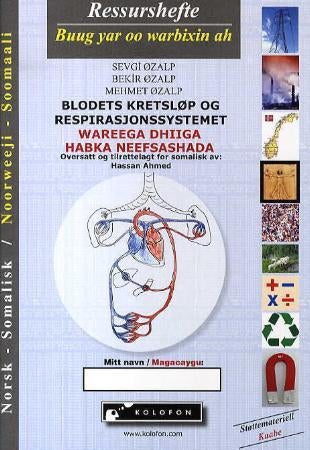 Blodets kretsløp og respirasjonssystemet = Wareega dhiiga habka neefsashada - ressurshefte