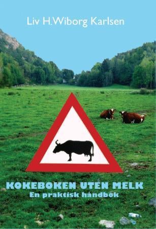 Kokeboken uten melk - en praktisk håndbok