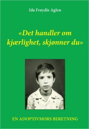 Det handler om kjærlighet, skjønner du - en adoptivmors beretning