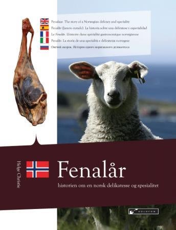 Fenalår = Fenalaar : the story of a Norwegian delicacy and speciality = Fenalår (jamón curado) : la - historien om en norsk delikatesse og spesialitet
