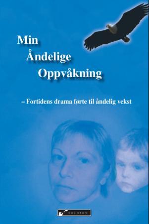 Min åndelige oppvåkning - fortidens drama førte til åndelig vekst