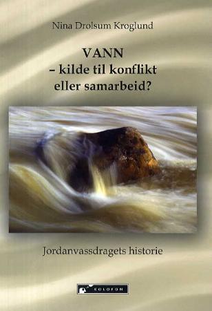 Vann - kilde til konflikt eller samarbeid? - Jordanvassdragets historie