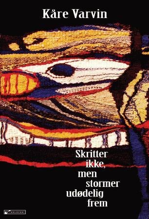 Skritter ikke, men stormer udødelig frem