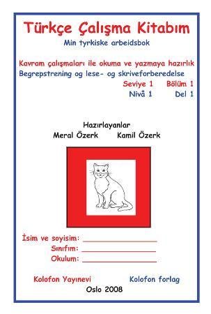 Türkçe çalisma kitabim = Min tyrkiske arbeidsbok - kavram çalismalari ile okuma ve yazmaya hazirlik = begrepstrening og lese- og skriveforberedelse : s