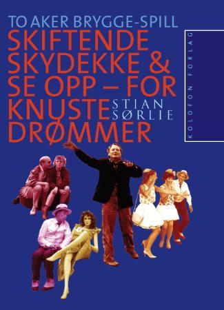 Skiftende skydekke ; Se opp - for knuste drømmer - to Aker Brygge-spill :