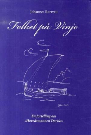 Folket på Vinje - Bind 2 : En fortelling om høvedsmannen og det samfunnsengasjerte mennesket Dorius Olais Pedersen Vin
