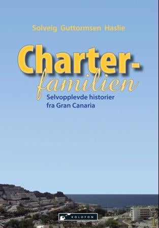 Charterfamilien - selvopplevde historier fra Gran Canaria