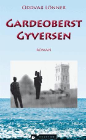 Gardeoberst Gyversen - roman